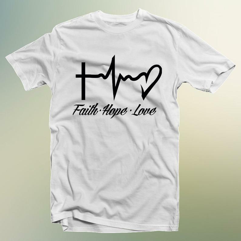 Faith, Hope, Love T-Shirt